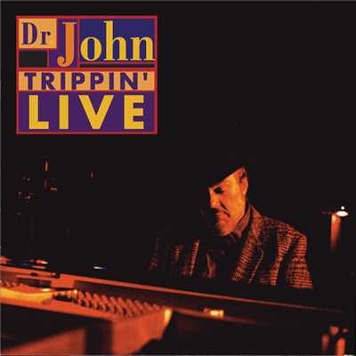 Trippin' Live/ドクター・ジョン