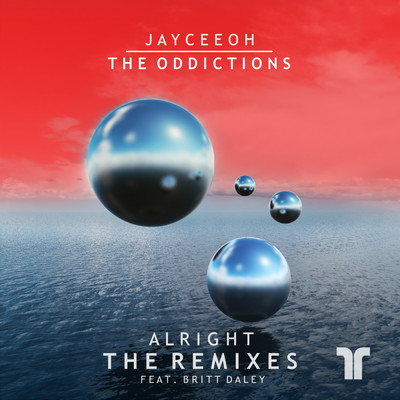 Alright (featuring Britt Daley／Jayceeoh & Lit Lords VIP Remix)/Jayceeoh／The Oddictions
