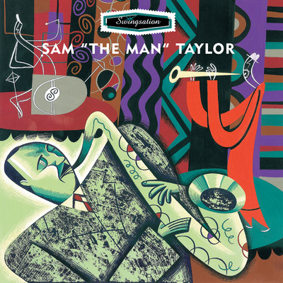 アルバム/Swingsation: Sam ”The Man” Taylor/サム・テイラー楽団