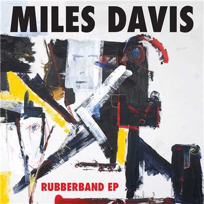 Rubberband EP/マイルス・デイヴィス