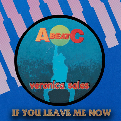 アルバム/IF YOU LEAVE ME NOW (Original ABEATC 12” master)/VERONICA SALES