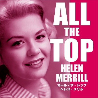アルバム/オール・ザ・トップ ヘレン・メリル/Helen Merrill