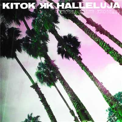アルバム/Halleluja (krossa eller krossas)/Kitok