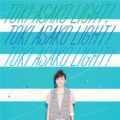 アルバム/TOKI ASAKO ”LIGHT！” 〜CM & COVER SONGS〜/土岐 麻子