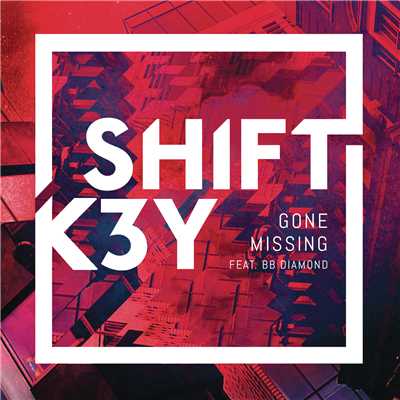 アルバム/Gone Missing (Remixes) feat.BB Diamond/Shift K3Y