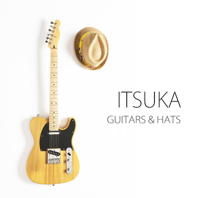 アルバム/GUITARS & HATS/ITSUKA
