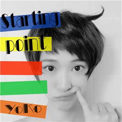 Starting point/YOKO