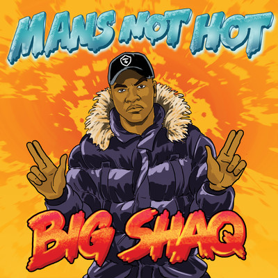 シングル/Man's Not Hot/Big Shaq