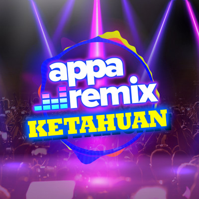 Ketahuan/Appa Remix