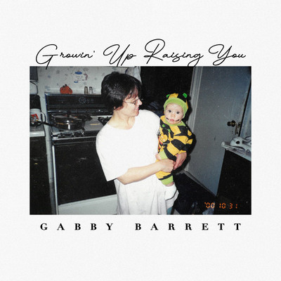 シングル/Growin' Up Raising You/Gabby Barrett