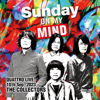 THE COLLECTORS QUATTRO MONTHLY LIVE 2023 ”日曜日が待ち遠しい！SUNDAY ON MY MIND” 2023.9.10/THE COLLECTORS