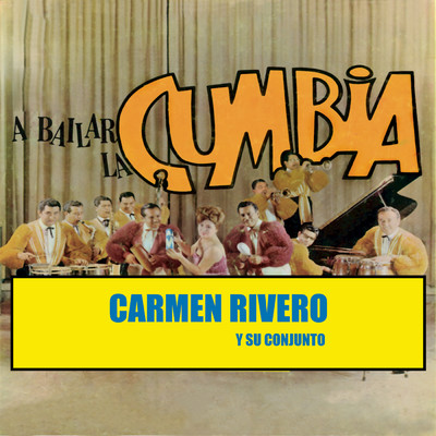 アルバム/A Bailar La Cumbia/Carmen Rivero y Su Conjunto