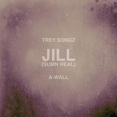 シングル/Jill (Sumn Real)/Trey Songz