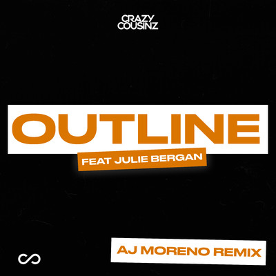 シングル/Outline (feat. Julie Bergan) [AJ Moreno Remix]/Crazy Cousinz