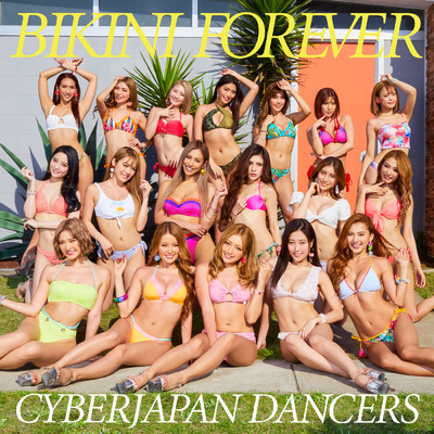 アルバム/BIKINI FOREVER/CYBERJAPAN DANCERS
