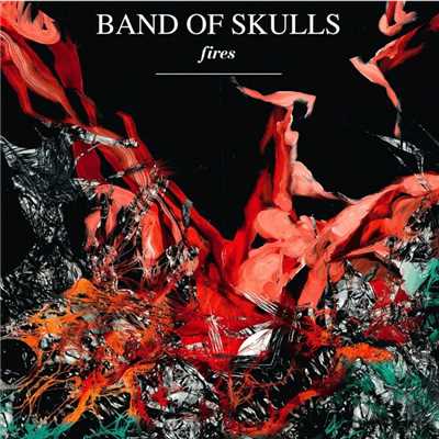 シングル/Fires (Single Edit)/Band Of Skulls