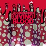 GIVING BLOOD/つしまみれ