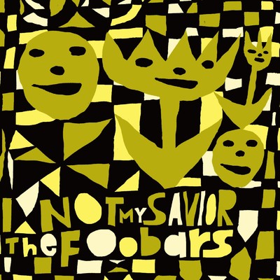 アルバム/Not My Savior/The Foobars