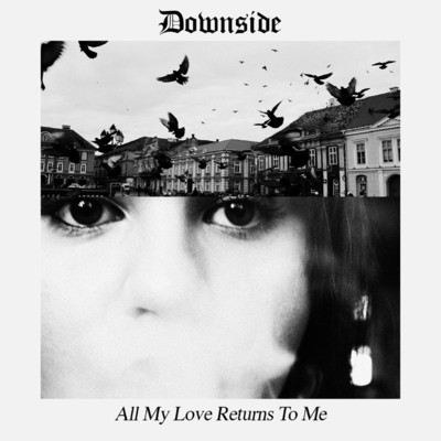 アルバム/All My Love Returns To Me/Downside