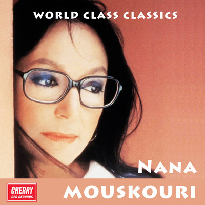 World Class Classics: Nana Mouskouri/ナナ・ムスクーリ