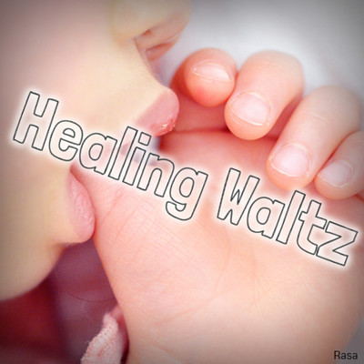 アルバム/Healing Waltz/Rasa