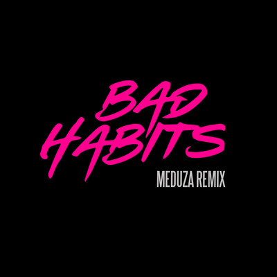 シングル/Bad Habits (MEDUZA Remix)/エド・シーラン