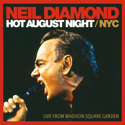 アルバム/Hot August Night ／ NYC (Live From Madison Square Garden)/ニール・ダイアモンド