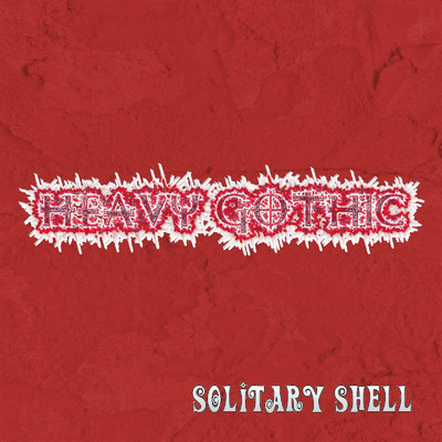 アルバム/Heavy gothic (Remastered 2021)/Solitary Shell