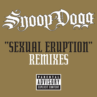 Sexual Eruption (David Garcia and High Spies Remix (Explicit))/スヌープ・ドッグ