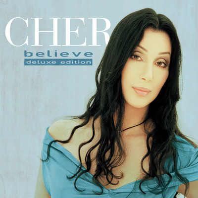 アルバム/Believe (25th Anniversary Deluxe Edition)/Cher