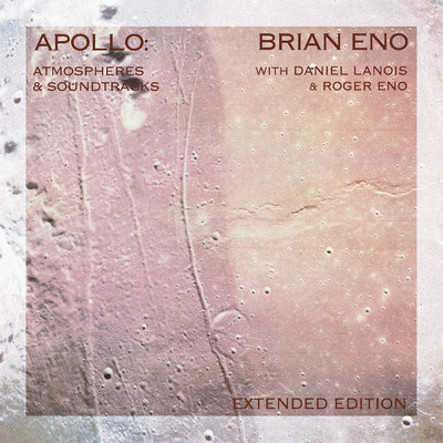 アルバム/Apollo: Atmospheres And Soundtracks (Extended Edition)/ブライアン・イーノ