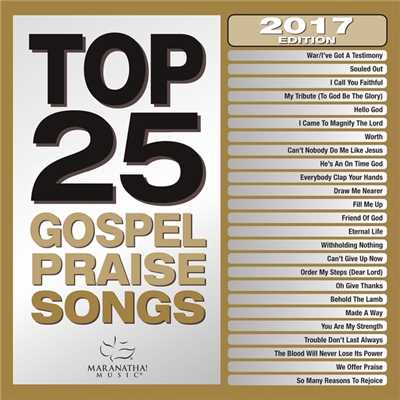 アルバム/Top 25 Gospel Praise Songs 2017/Maranatha！ Gospel