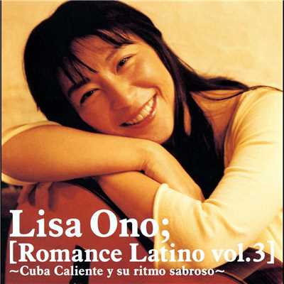 アルバム/Romance Latino vol.3 -Cuba Caliente Y Su Ritmo Sabroso-/小野リサ