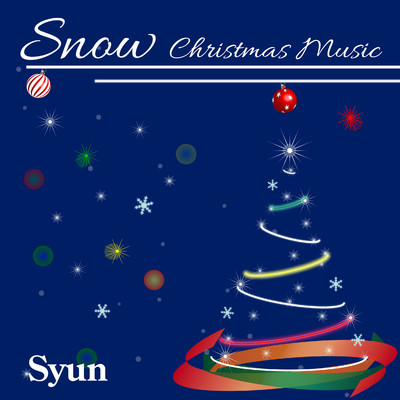 Snow ／ Christmas Music/Syun