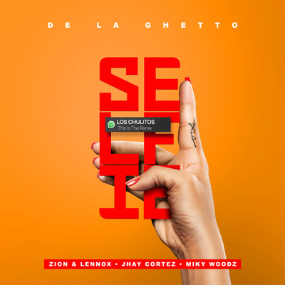 シングル/Selfie (feat. Zion & Lennox, Jhay Cortez & Miky Woodz) [Remix]/De La Ghetto
