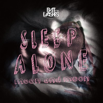 アルバム/Sleep Alone ／ Moon and Moon/Bat For Lashes