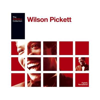 The Definitive Wilson Pickett/ウィルソン・ピケット