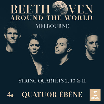 アルバム/Beethoven Around the World: Melbourne, String Quartets Nos 2, 10 & 11/Quatuor Ebene