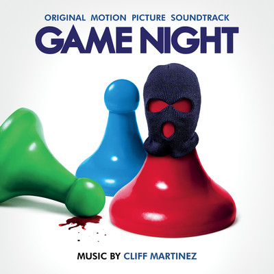 アルバム/Game Night (Original Motion Picture Soundtrack)/Cliff Martinez