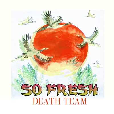 シングル/So Fresh/Death Team