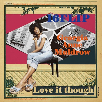アルバム/Love it though feat. Georgia Anne Muldrow/16FLIP