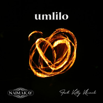 シングル/Umlilo (featuring Kelly Khumalo)/Naima Kay
