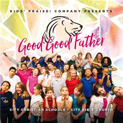 アルバム/Good Good Father/Kids' Praise！ Company
