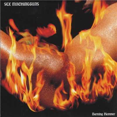 アルバム/Burning Hammer/SEX MACHINEGUNS