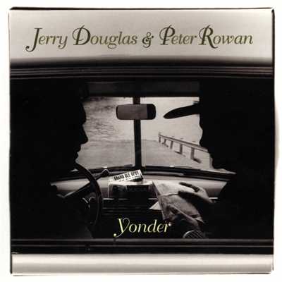Yonder/Jerry Douglas／ピーター・ローワン