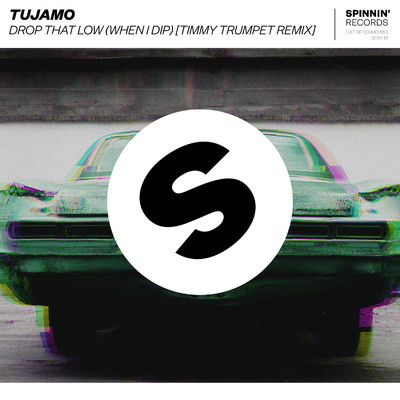 シングル/Drop That Low (When I Dip) [Timmy Trumpet Extended Remix]/Tujamo