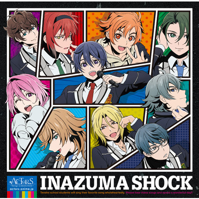 TVアニメ『ACTORS -Songs Connection-』エンディングテーマ「INAZUMA SHOCK」/Various Artists