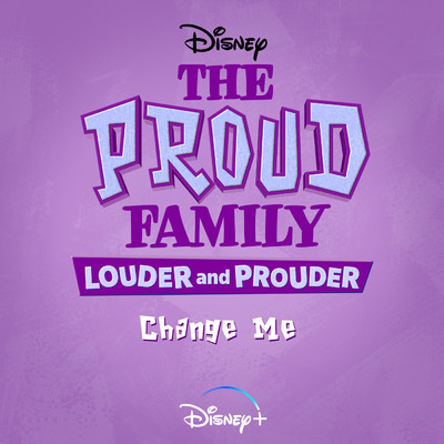 シングル/Change Me (From ”The Proud Family: Louder and Prouder”／Soundtrack Version)/MIYACHI