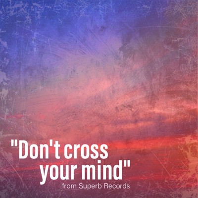 Don't cross your mind/Xhale