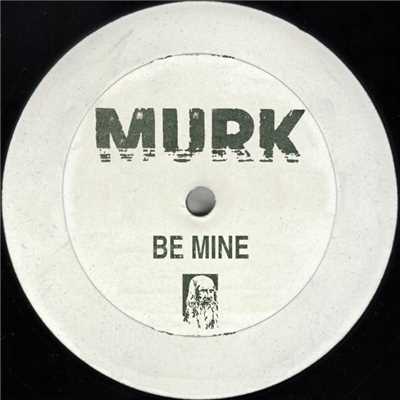 シングル/Be Mine (Acapella)/Murk